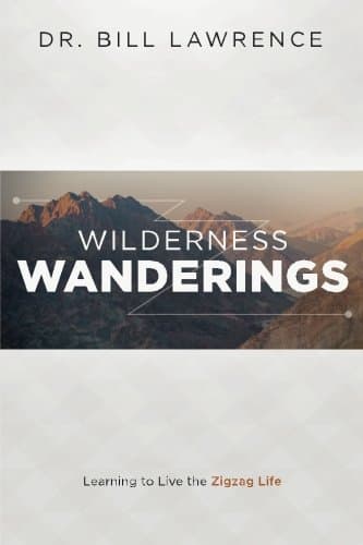 Wilderness Wanderings: Learning to Live the Zigzag Life Paperback – February 19, 2016