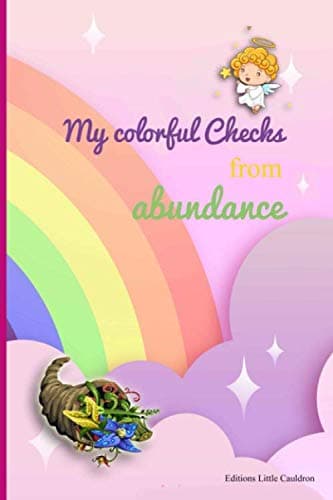 My colorful checks from abundance: Detailed explanations + 30 Color Abundance Checks included - law of attraction Paperback – 27 Feb. 2020