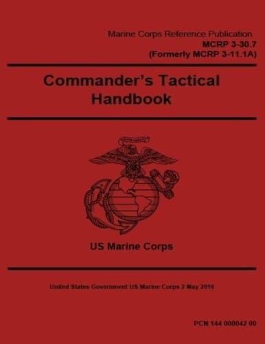 Marine Corps Reference Publication MCRP 3-30.7 (Formerly MCRP 3-11.1A) Commander’s Tactical Handbook 2 May 2016