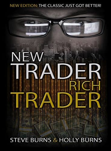 New Trader Rich Trader: 2nd Edition: Revised and Updated Kindle Edition