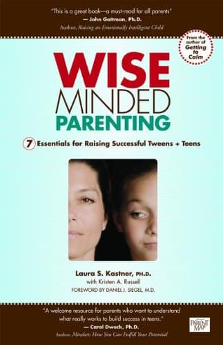 Wise Minded Parenting: 7 Essentials for Raising Successful Tweens + Teens