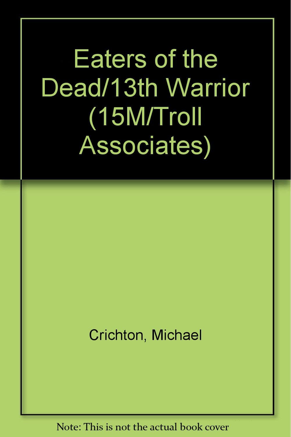 Eaters of the Dead/13th Warrior (15M/Troll Associates)