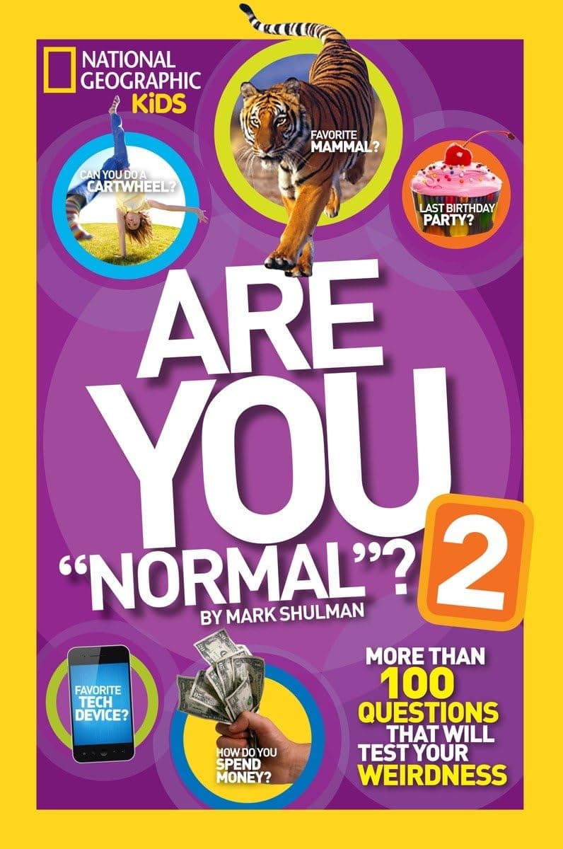 Are You "Normal"? 2: More Than 100 Questions That Will Test Your Weirdness (National Geographic Kids) Paperback – October 8, 2013