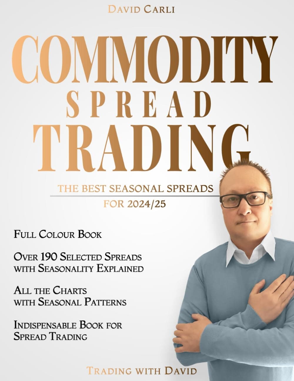 Commodity Spread Trading - The Best Seasonal Spreads for 2024/25: over 190 selected spreads with chart. Full-colour book. Indispensable book for spread trading. (Financial Books)