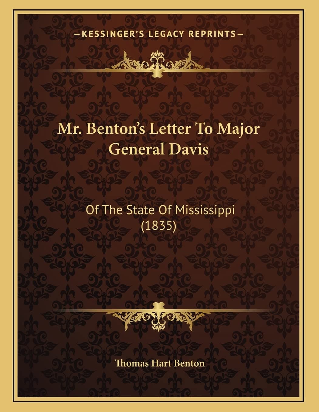 Mr. Benton's Letter To Major General Davis: Of The State Of Mississippi (1835)