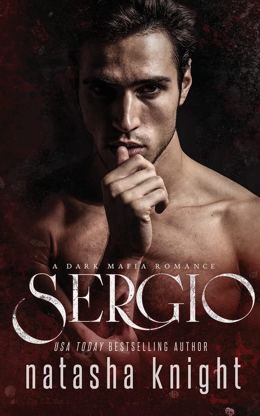 Sergio: a Dark Mafia Romance (Benedetti Brothers Book 3)