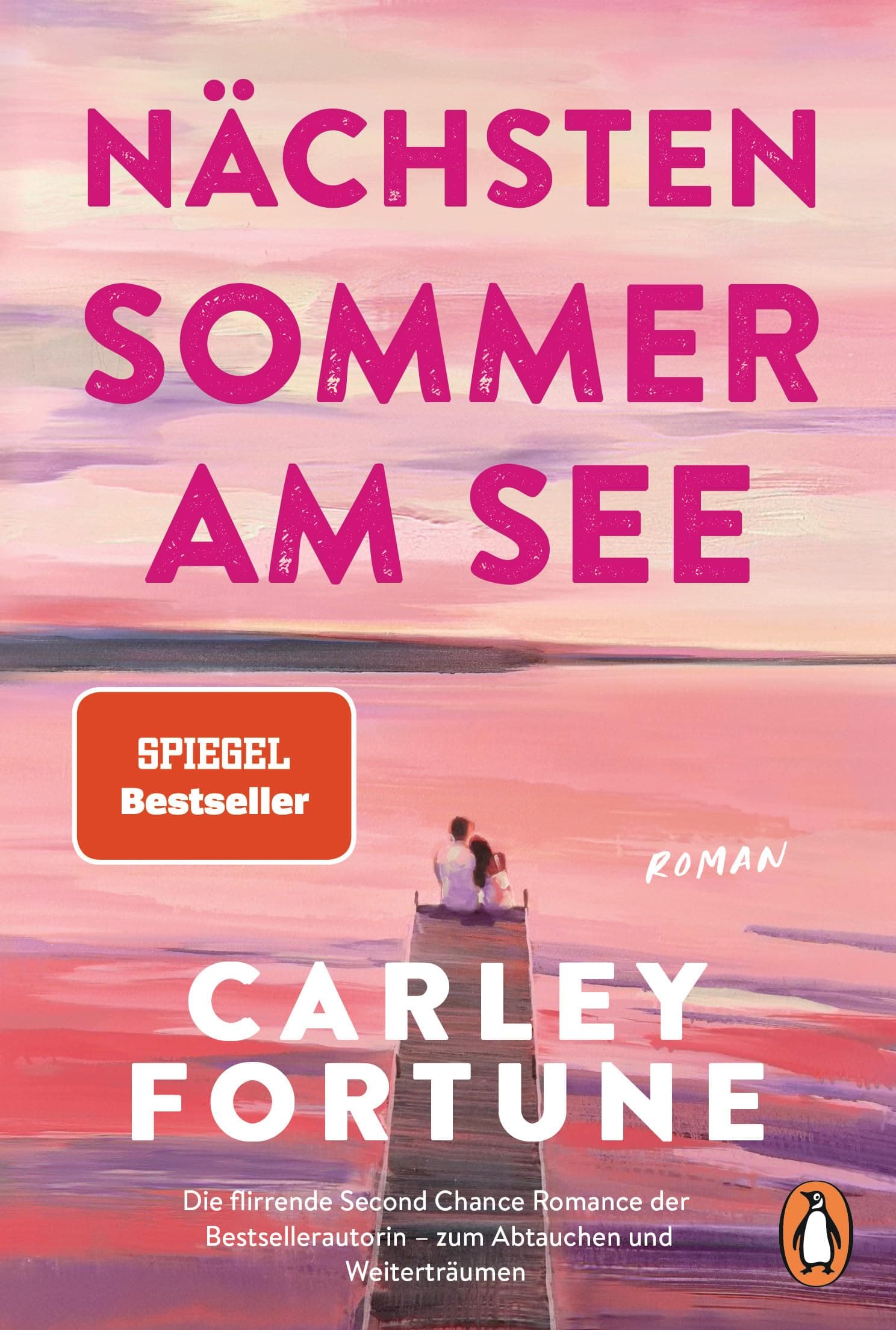 Nächsten Sommer am See: Roman - Eine flirrende Second Chance Romance der Bestsellerautorin - zum Abtauchen und Weiterträumen
