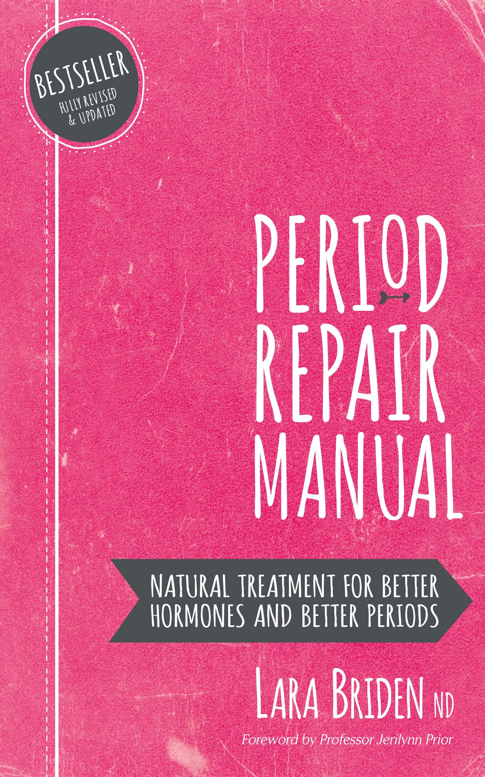 Period Repair Manual: Natural Treatment for Better Hormones and Better Periods Kindle Edition