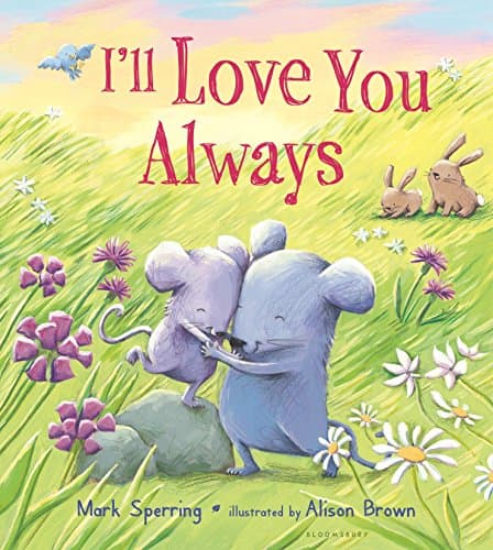 I'll Love You Always Hardcover – Picture Book, December 20, 2016