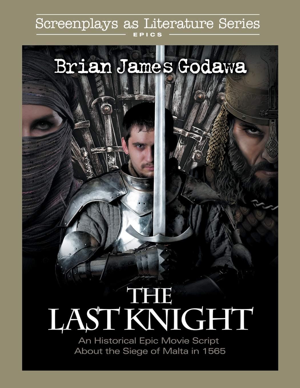 The Last Knight: An Historical Epic Movie Script about the Siege of Malta in 1565 (Screenplays as Literature) Paperback – Import, 1 January 2020