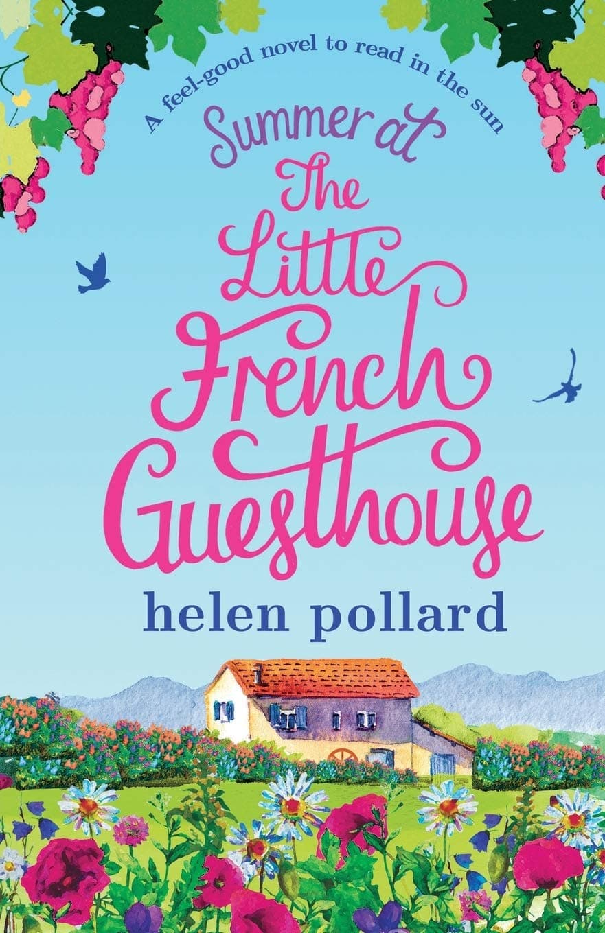 Summer at the Little French Guesthouse: A feel good novel to read in the sun (La Cour des Roses) Paperback – July 9, 2017